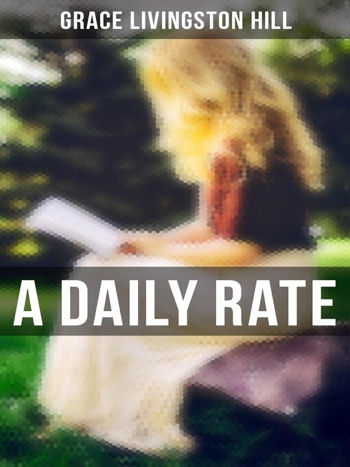 Title details for A Daily Rate by Grace Livingston Hill - Available